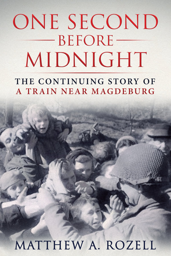 ONE SECOND BEFORE MIDNIGHT: The Continuing Story of A Train Near Magdeburg PRE-ORDER