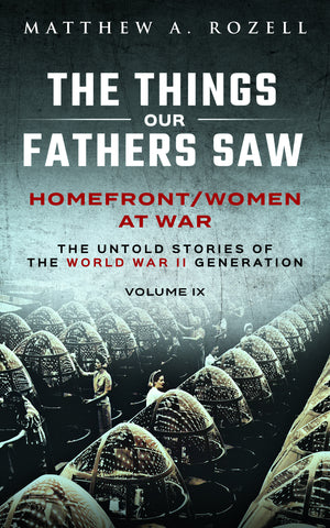 Volume IX: Homefront/Women at War—The Things Our Fathers Saw  [2023]