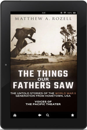 Volume I: Voices of the Pacific Theater—The Things Our Fathers Saw [2015]